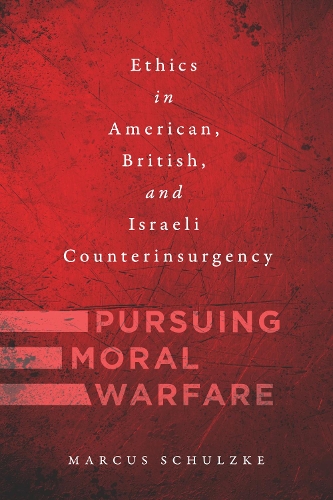 Бумажная книга «Pursuing Moral Warfare: Ethics in American, British, and Israeli Counterinsurgency», автор Маркус Шульцке - фото №1