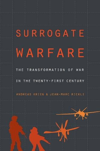Бумажная книга «Surrogate Warfare: The Transformation of War in the Twenty-First Century», авторов Андреас Криг, Жан-Марк Рикли - фото №1