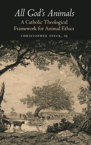 Бумажная книга «All God's Animals: A Catholic Theological Framework for Animal Ethics», автор Кристофер Стек - фото №1