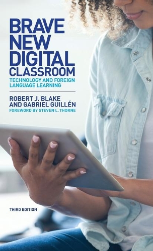 Паперова книга «Brave New Digital Classroom: Technology and Foreign Language Learning, Third Edition», авторів Габріель Гільєн, Роберт Дж. Блейк - фото №1