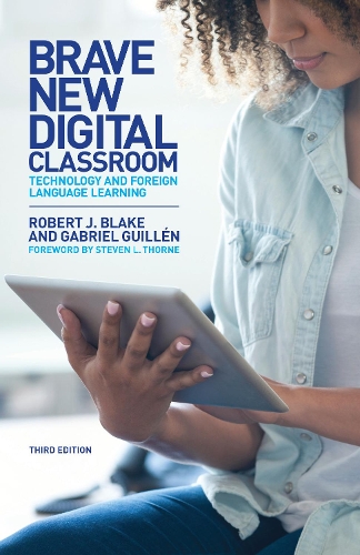 Бумажная книга «Brave New Digital Classroom: Technology and Foreign Language Learning, Third Edition», авторов Габриэль Гильен, Роберт Дж. Блейк - фото №1