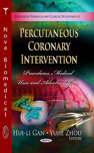 Бумажная книга «Percutaneous Coronary Intervention: Procedures, Medical Uses & Adverse Effects» - фото №1