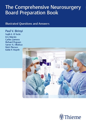 Бумажная книга «The Comprehensive Neurosurgery Board Preparation Book: Illustrated Questions and Answers», авторов Карлос Замора, Эрик Марвин, Кэти Хуинь, Мэтт Пирсон, Наджиб Эль Текле, Пол В. Бириньи, Ричард Прайсон, Самер Эльбабаа - фото №1