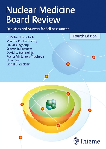 Паперова книга «Nuclear Medicine Board Review: Questions and Answers for Self-Assessment», авторів К. Річард Голдфарб, Девід Л. Бушнелл, Фукіат Онгсенг, Лайонел С. Цукер, Мерті Р. Шамарті, Росна Мірчева-Трочева, Стівен Р. Парметт, Урмі Сен - фото №1