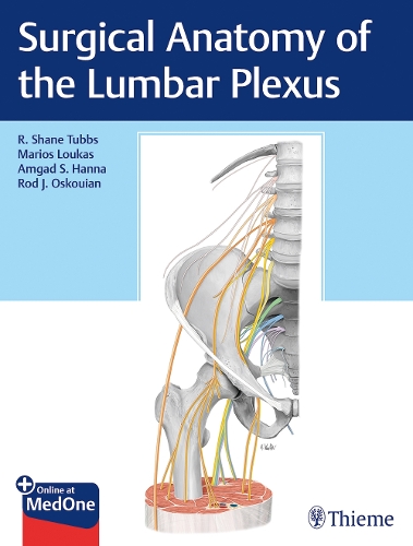 Бумажная книга «Surgical Anatomy of the Lumbar Plexus», авторов Амгад Ханна, Мариос Лукас, Р. Шейн Таббс, Род Оскуян - фото №1