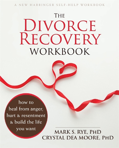 Бумажная книга «The Divorce Recovery Workbook: How to Heal from Anger, Hurt and Resentment and Build the Life You Want», автор Марк С. Рай - фото №1