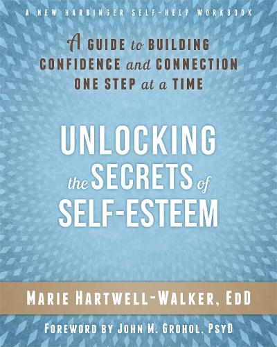 Бумажная книга «Unlocking the Secrets of Self-Esteem: A Guide to Building Confidence and Connection One Step at a Time», автор Мари Хартвелл-Уокер - фото №1