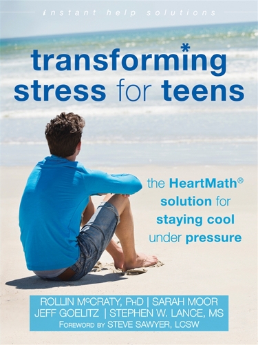 Бумажная книга «Transforming Stress for Teens: The HeartMath Solution for Staying Cool Under Pressure», авторов Джефф Гоэлиц, Роллин Маккрати, Стивен В. Лэнс - фото №1