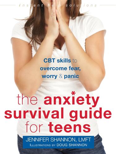 Бумажная книга «Anxiety Survival Guide for Teens: CBT Skills to Overcome Fear, Worry, and Panic», автор Дженнифер Шеннон - фото №1