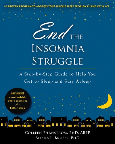 Бумажная книга «End the Insomnia Struggle: A Step-by-Step Guide to Help You Get to Sleep and Stay Asleep», авторов Алиша Л. Броссе, Колин Эрнстром - фото №1