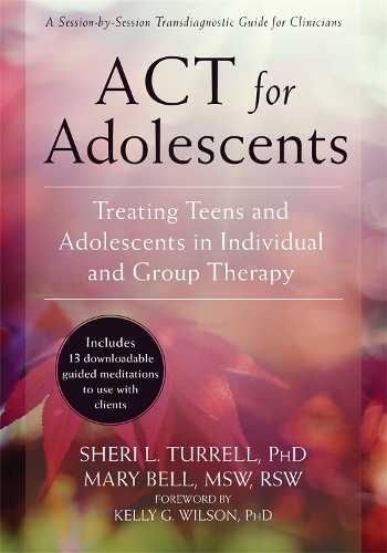 Бумажная книга «ACT for Adolescents: Treating Teens and Adolescents in Individual and Group Therapy», авторов Мэри Белл, Шери Л. Туррелл - фото №1