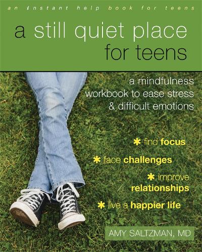 Бумажная книга «A Still Quiet Place for Teens: A Mindfulness Workbook to Ease Stress and Difficult Emotions», автор Эми Зальцман - фото №1