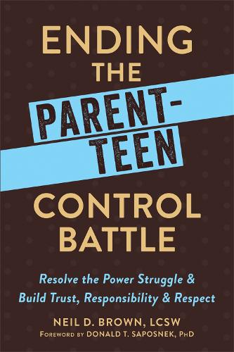 Бумажная книга «Ending the Parent-Teen Control Battle: Resolve the Power Struggle and Build Trust, Responsibility, and Respect», автор Нил Д. Браун - фото №1