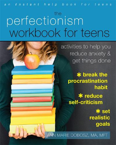 Бумажная книга «The Perfectionism Workbook for Teens: Activities to Help You Reduce Anxiety and Get Things Done», автор Энн Мари Добош - фото №1