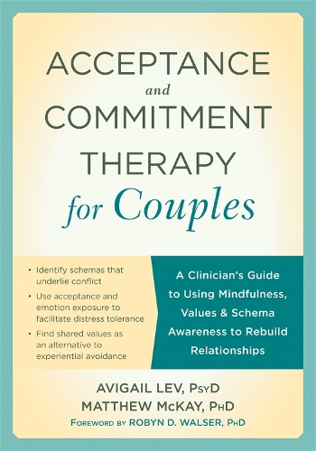 Паперова книга «Acceptance and Commitment Therapy for Couples: A Clinician's Guide to Using Mindfulness, Values & Schema Awareness to Rebuild Relationships», авторів Авіґейл Лев, Метью Маккей - фото №1