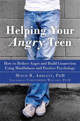 Бумажная книга «Helping Your Angry Teen: How to Reduce Anger and Build Connection Using Mindfulness and Positive Psychology», автор Митч Р. Эблетт - фото №1