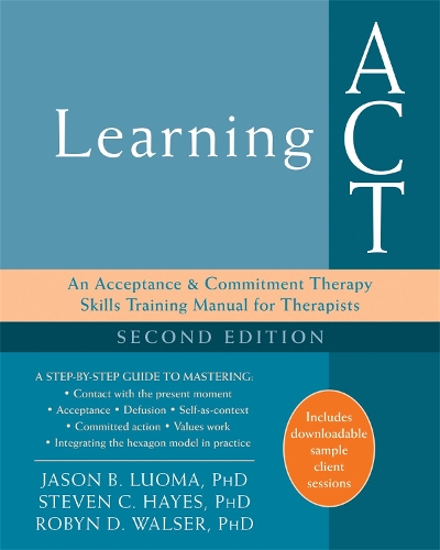 [object Object] «Learning ACT, 2nd Edition: An Acceptance and Commitment Therapy Skills-Training Manual for Therapists», авторов Джейсон Б. Луома, Робин Д. Уолсер, Стивен К. Хейс - фото №1