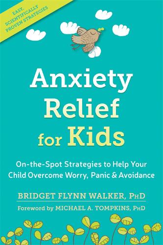 Бумажная книга «Anxiety Relief for Kids: On-the-Spot Strategies to Help Your Child Overcome Worry, Panic, and Avoidance», автор Бриджет Ф. Уокер - фото №1