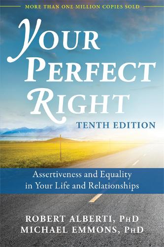 Бумажная книга «Your Perfect Right, 10th Edition: Assertiveness and Equality in Your Life and Relationships», авторов Майкл Л. Эммонс, Роберт Альберти - фото №1