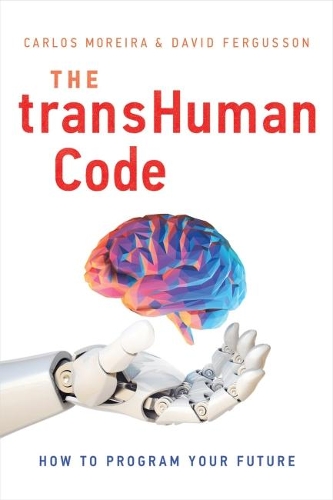 Бумажная книга «The Transhuman Code: How to Program Your Future», авторов Карлос Морейра, Дэвид Фергюссон - фото №1