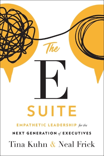 Паперова книга «The E Suite: Empathetic Leadership for the Next Generation of Executives», автор Ніл Фрік - фото №1