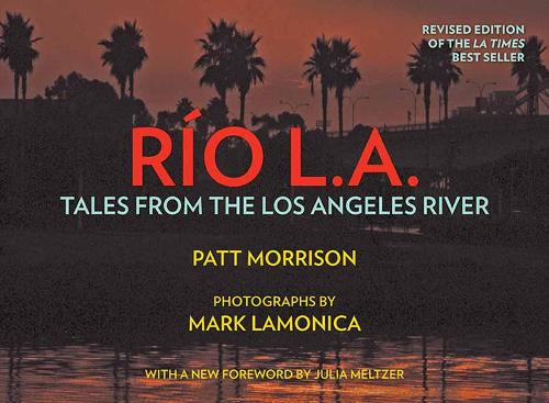 Бумажная книга «RÍO LA: Tales from the Los Angeles River», авторов Марк Ламоника, Патт Моррисон - фото №1