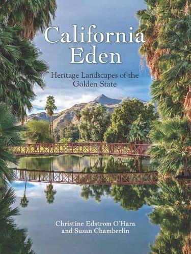 Бумажная книга «California Eden: Heritage Landscapes of the Golden State», авторов Кристин Эдстром О'Хара, Сьюзан Чемберлин - фото №1