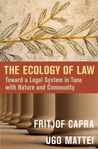 Бумажная книга «The Ecology of Law: Toward a Legal System in Tune with Nature and Community», автор Фритьоф Капра - фото №1