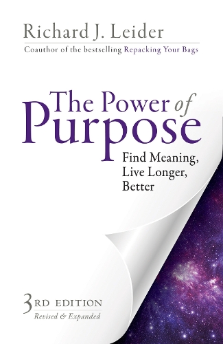Бумажная книга «The Power of Purpose: Find Meaning, Live Longer, Better», автор Ричард Дж. Лейдер - фото №1