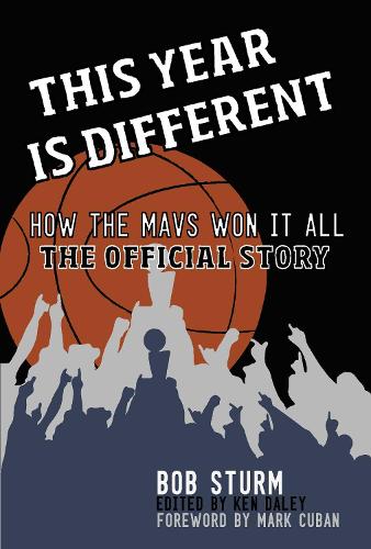 Бумажная книга «This Year Is Different: How the Mavs Won It All--The Official Story», автор Боб Сторм - фото №1