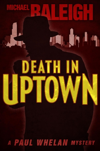 Бумажная книга «Death in Uptown: A Paul Whelan Mystery», автор Майкл Рейли - фото №1