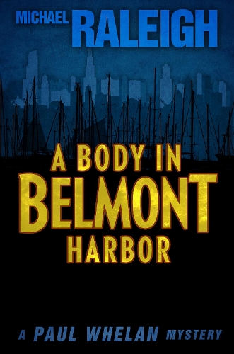 Бумажная книга «A Body in Belmont Harbor: A Paul Whelan Mystery», автор Майкл Рейли - фото №1