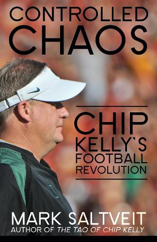Бумажная книга «Controlled Chaos: Chip Kelly's Football Revolution», автор Марк Солтвейт - фото №1