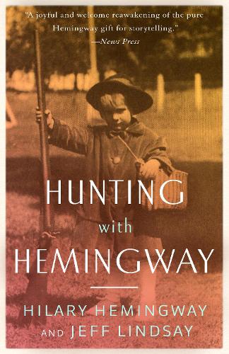 Паперова книга «Hunting with Hemingway», авторів Гіларі Гемінґвей, Джефф Ліндсей - фото №1