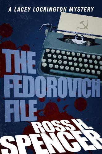 Паперова книга «The Fedorovich File: The Lacey Lockington Series - Book Three», автор Росс Х. Спенсер - фото №1