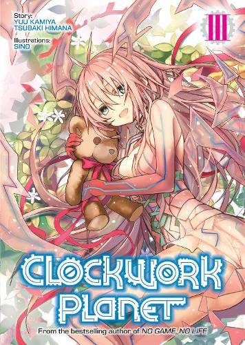 Бумажная книга «Clockwork Planet (Light Novel) Vol. 3», автор Юу Камия - фото №1