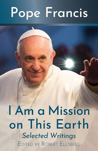 Бумажная книга «I Am a Mission on This Earth», автор Папа Франциск - фото №1