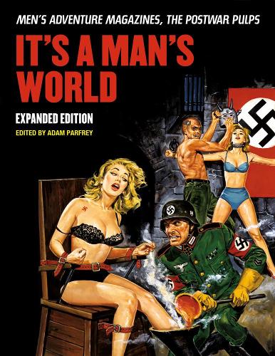 Паперова книга «It's a Man's World: Men's Adventure Magazines, The Postwar Pulps», автор Адам Парфрей - фото №1