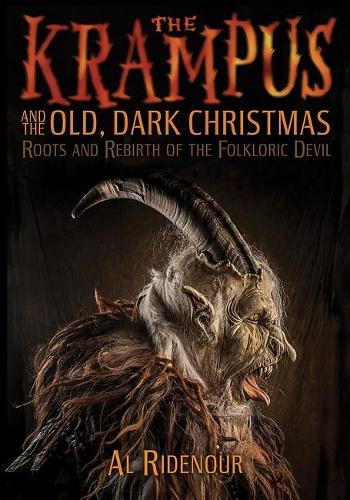 [object Object] «The Krampus and the Old, Dark Christmas: Roots and Rebirth of the Folkloric Devil», автор Аль Риденур - фото №1