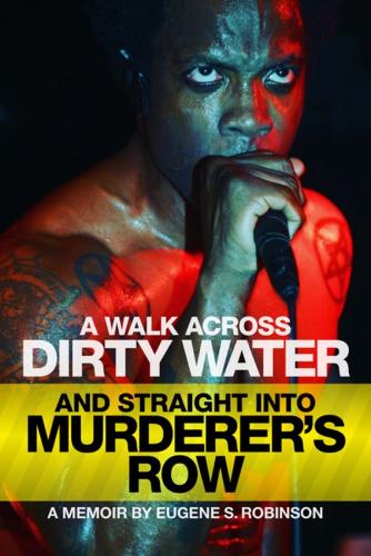 Паперова книга «A Walk Across Dirty Water and Straight into Murderer's Row», автор Юджин С. Робінсон - фото №1
