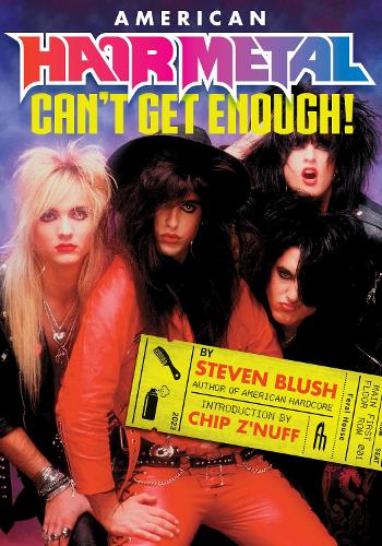 Бумажная книга «American Hair Metal: Can't Get Enough!», автор Стивен Блаш - фото №1