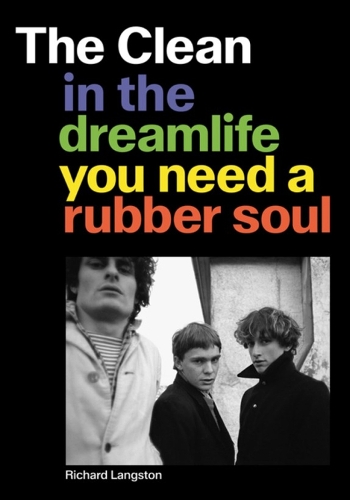 Paper book «The Clean: In the Dreamlife You Need a Rubber Soul», author Richard Langston - фото №1