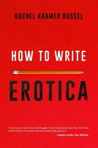 [object Object] «How to Write Erotica», автор Рейчел Крамер Буссель - фото №1