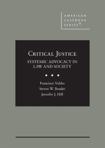 Бумажная книга «Critical Justice: Systemic Advocacy in Law and Society», авторов Франсиско Вальдес, Дженнифер Дж. Хилл, Стивен В. Бендер - фото №1