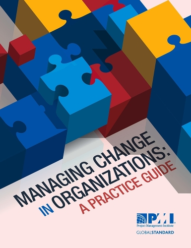 Паперова книга «Managing Change in Organizations: A Practice Guide», автор Інститут з Управління Проєктами PMI - фото №1