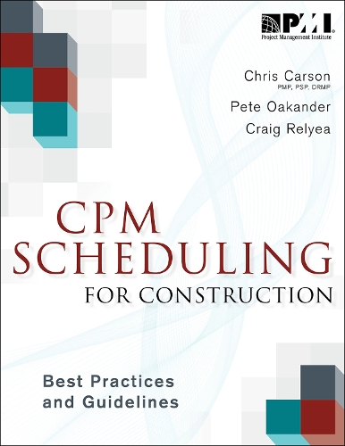 Бумажная книга «CPM Scheduling for Construction: Best Practices and Guidelines», авторов Кристофер Карсон, Крейг Релиа, Петер Окандер - фото №1