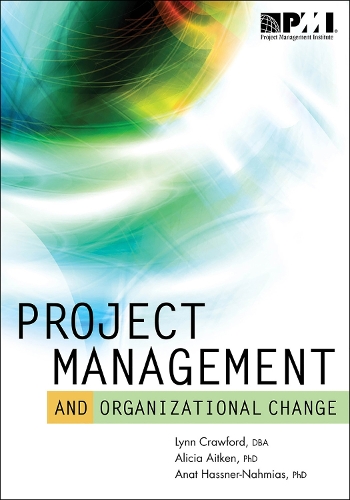 Паперова книга «Project Management and Organizational Change», авторів Алісія Ейткен, Анат Хасснер-Ахміас, Лінн Кроуфорд - фото №1