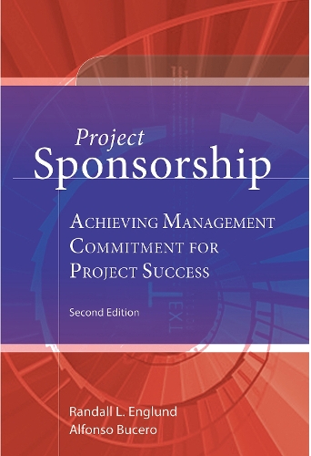 Бумажная книга «Project Sponsorship: Achieving Management Commitment for Project Success», авторов Альфонсо Бусеро, Рэндалл Л. Энглунд - фото №1