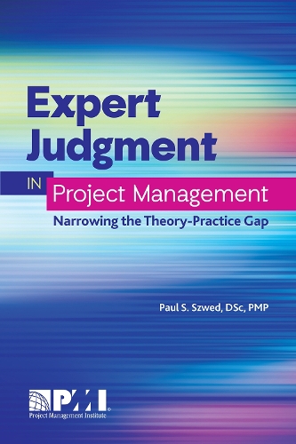 Бумажная книга «Expert Judgment in Project Management: Narrowing the Theory-Practice Gap», автор Пол С. Швед - фото №1