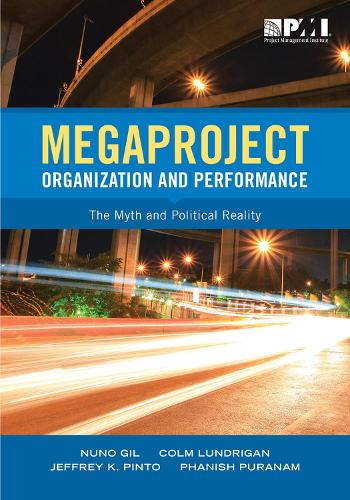 Бумажная книга «Megaproject Organization and Performance: The Myth and Political Reality», авторов Колм Ладриган, Джеффри Пинто, Нуно Гил - фото №1